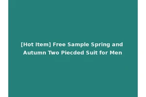 [Hot Item] Free Sample Spring and Autumn Two Piecded Suit for Men