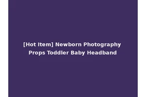 [Hot Item] Newborn Photography Props Toddler Baby Headband