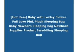 [Hot Item] Baby with Lovley Flower Full Love Pink Plush Sleeping Bag Baby Newborn Sleeping Bag Newborn Supplies Product Swaddling Sleeping Bag