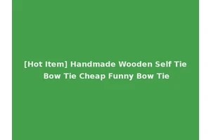 [Hot Item] Handmade Wooden Self Tie Bow Tie Cheap Funny Bow Tie
