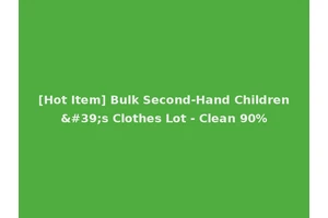 [Hot Item] Bulk Second-Hand Children's Clothes Lot - Clean 90%
