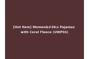 [Hot Item] Women's Pajamas with Coral Fleece (UWP03)