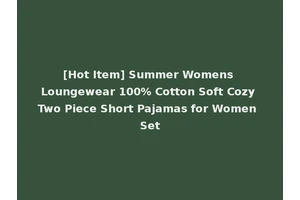 [Hot Item] Summer Womens Loungewear 100% Cotton Soft Cozy Two Piece Short Pajamas for Women Set