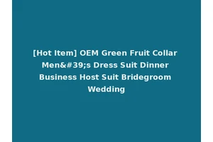 [Hot Item] OEM Green Fruit Collar Men's Dress Suit Dinner Business Host Suit Bridegroom Wedding