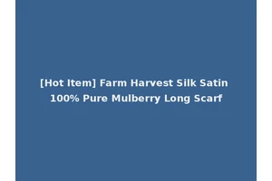 [Hot Item] Farm Harvest Silk Satin 100% Pure Mulberry Long Scarf