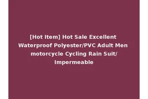 [Hot Item] Hot Sale Excellent Waterproof Polyester/PVC Adult Men motorcycle Cycling Rain Suit/Impermeable