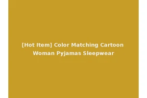 [Hot Item] Color Matching Cartoon Woman Pyjamas Sleepwear