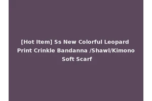 [Hot Item] Ss New Colorful Leopard Print Crinkle Bandanna /Shawl/Kimono Soft Scarf