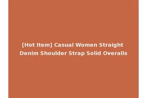 [Hot Item] Casual Women Straight Denim Shoulder Strap Solid Overalls