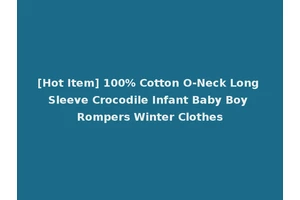 [Hot Item] 100% Cotton O-Neck Long Sleeve Crocodile Infant Baby Boy Rompers Winter Clothes