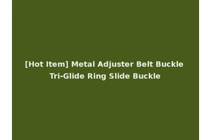[Hot Item] Metal Adjuster Belt Buckle Tri-Glide Ring Slide Buckle