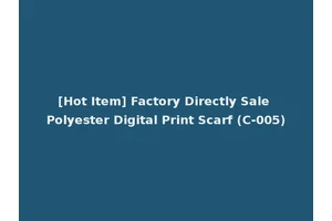 [Hot Item] Factory Directly Sale Polyester Digital Print Scarf (C-005)