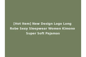 [Hot Item] New Design Logo Long Robe Sexy Sleepwear Women Kimono Super Soft Pajamas