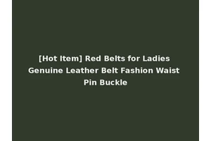 [Hot Item] Red Belts for Ladies Genuine Leather Belt Fashion Waist Pin Buckle