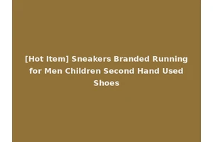 [Hot Item] Sneakers Branded Running for Men Children Second Hand Used Shoes