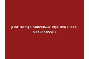 [Hot Item] Children's Two Piece Set (co8556)