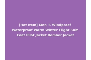 [Hot Item] Men′ S Windproof Waterproof Warm Winter Flight Suit Coat Pilot Jacket Bomber Jacket