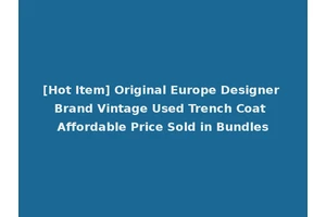 [Hot Item] Original Europe Designer Brand Vintage Used Trench Coat Affordable Price Sold in Bundles