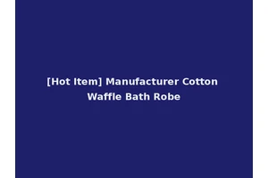 [Hot Item] Manufacturer Cotton Waffle Bath Robe