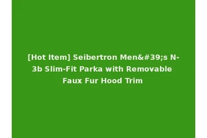 [Hot Item] Seibertron Men's N-3b Slim-Fit Parka with Removable Faux Fur Hood Trim