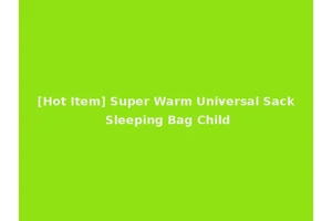 [Hot Item] Super Warm Universal Sack Sleeping Bag Child