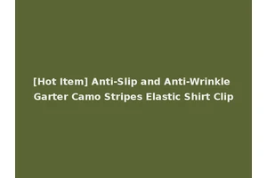 [Hot Item] Anti-Slip and Anti-Wrinkle Garter Camo Stripes Elastic Shirt Clip