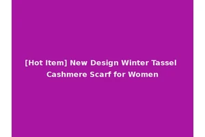[Hot Item] New Design Winter Tassel Cashmere Scarf for Women