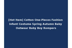 [Hot Item] Cotton One-Pieces Fashion Infant Costume Spring Autumn Baby Outwear Baby Boy Rompers