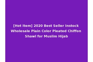 [Hot Item] 2020 Best Seller Instock Wholesale Plain Color Pleated Chiffon Shawl for Muslim Hijab