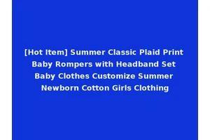[Hot Item] Summer Classic Plaid Print Baby Rompers with Headband Set Baby Clothes Customize Summer Newborn Cotton Girls Clothing
