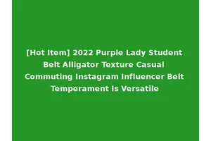 [Hot Item] 2022 Purple Lady Student Belt Alligator Texture Casual Commuting Instagram Influencer Belt Temperament Is Versatile