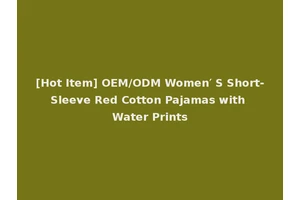 [Hot Item] OEM/ODM Women′ S Short-Sleeve Red Cotton Pajamas with Water Prints