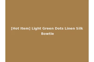 [Hot Item] Light Green Dots Linen Silk Bowtie
