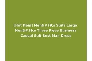 [Hot Item] Men's Suits Large Men's Three Piece Business Casual Suit Best Man Dress