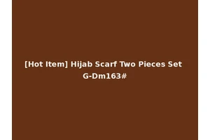 [Hot Item] Hijab Scarf Two Pieces Set G-Dm163#