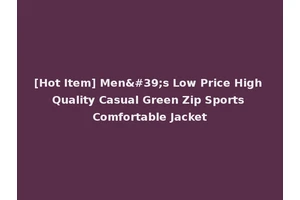 [Hot Item] Men's Low Price High Quality Casual Green Zip Sports Comfortable Jacket