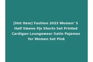 [Hot Item] Fashion 2023 Women’ S Half Sleeve Pjs Shorts Set Printed Cardigan Loungewear Satin Pajamas for Women Set Pink