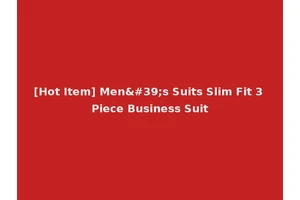 [Hot Item] Men's Suits Slim Fit 3 Piece Business Suit