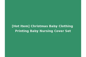[Hot Item] Christmas Baby Clothing Printing Baby Nursing Cover Set