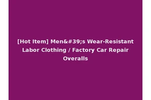 [Hot Item] Men's Wear-Resistant Labor Clothing / Factory Car Repair Overalls