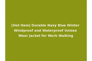 [Hot Item] Durable Navy Blue Winter Windproof and Waterproof Unisex Wear Jacket for Work Walking
