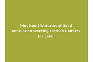 [Hot Item] Waterproof Good Ventilation Working Clothes Uniform for Labor