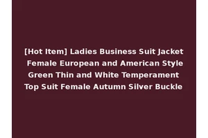 [Hot Item] Ladies Business Suit Jacket Female European and American Style Green Thin and White Temperament Top Suit Female Autumn Silver Buckle
