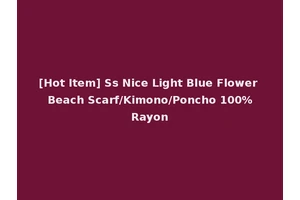 [Hot Item] Ss Nice Light Blue Flower Beach Scarf/Kimono/Poncho 100%Rayon