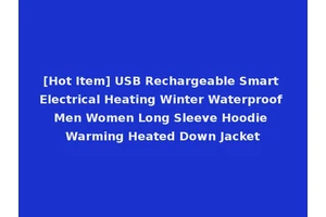 [Hot Item] USB Rechargeable Smart Electrical Heating Winter Waterproof Men Women Long Sleeve Hoodie Warming Heated Down Jacket