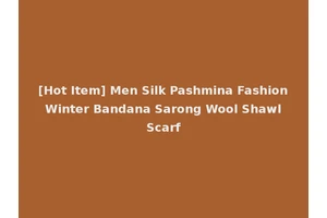 [Hot Item] Men Silk Pashmina Fashion Winter Bandana Sarong Wool Shawl Scarf
