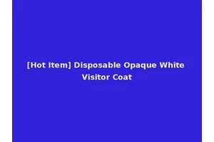 [Hot Item] Disposable Opaque White Visitor Coat