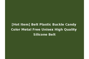 [Hot Item] Belt Plastic Buckle Candy Color Metal Free Unisex High Quality Silicone Belt