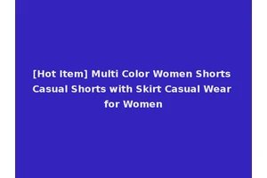 [Hot Item] Multi Color Women Shorts Casual Shorts with Skirt Casual Wear for Women