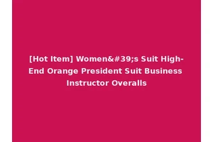 [Hot Item] Women's Suit High-End Orange President Suit Business Instructor Overalls